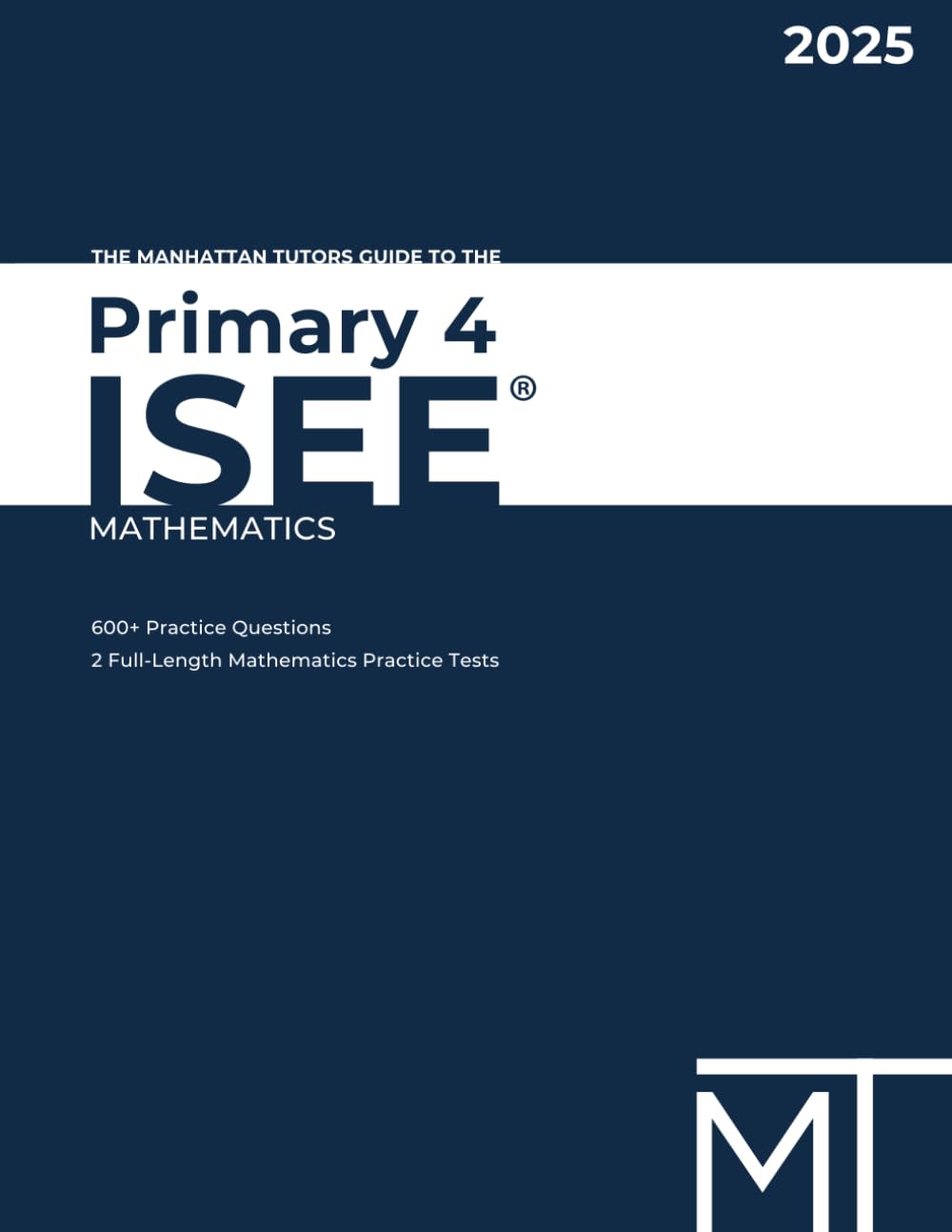 The Manhattan Tutors Guide to the Primary 4 ISEE: Mathematics