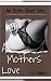 A Mother's Love: An Erotic Short Story