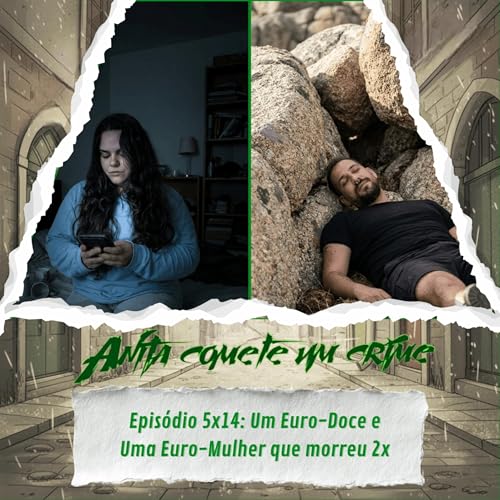 5.14 - Um Euro-Doce e Uma Euro-Mulher que Morreu 2x