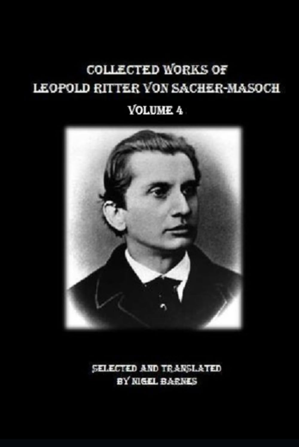 Collected Works of Leopold Ritter von Sacher-Masoch: Volume 4