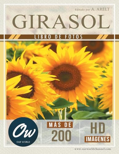 Girasol: Libro de fotos - Más de 200 imágenes HD