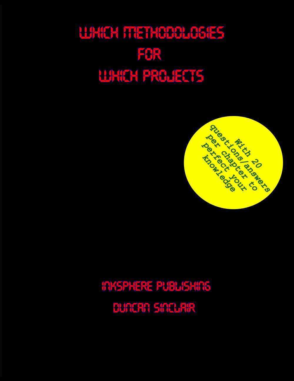 Which Methodologies for Which Projects (Information Systems Management Series)
