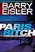 Paris Is A Bitch -- A Rain/Delilah Short Story (A John Rain Novel)