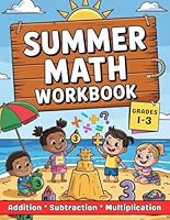 Math Summer Workbook For Grades 1 To 3 Addition, Subtraction & Multiplication: 1st, 2nd, And 3rd Grades Summer Math 2300 Exercises With Answers B0F5ML7WD2 Book Cover