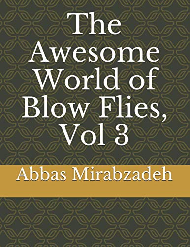 The Awesome World of Blow Flies, Vol 3