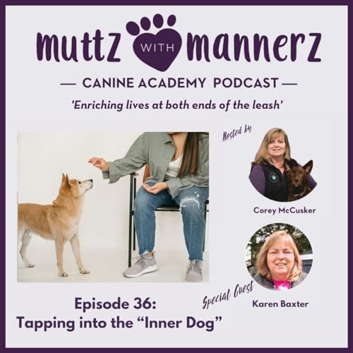 Episode 36: Tapping into the “Inner Dog” with Guest Speaker, Karen Baxter