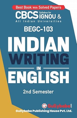 Gullybaba IGNOU CBCS BA (Honours) 2nd Sem BEGC-103 Indian Writing in English in English - Latest Edition IGNOU Help Book with Solved Previous Year's Question Papers and Important Exam Notes