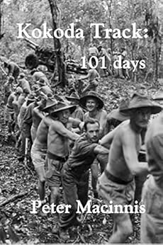 Kokoda Track:101 Days by [Peter Macinnis]