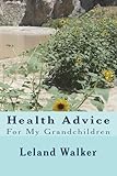 Health Advice: For My Grandchildren