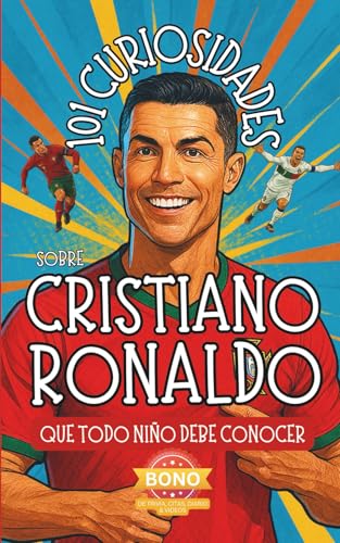101 Curiosidades sobre Cristiano Ronaldo que Todo Niño Debe...