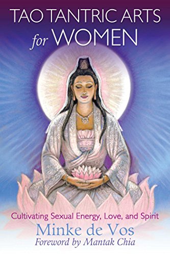 Tao Tantric Arts for Women: Cultivating Sexual Energy, Love, and Spirit (English Edition) Livre PDF Gratuit