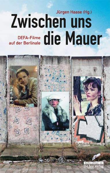 Zwischen uns die Mauer: DEFA-Filme auf der Berlinale