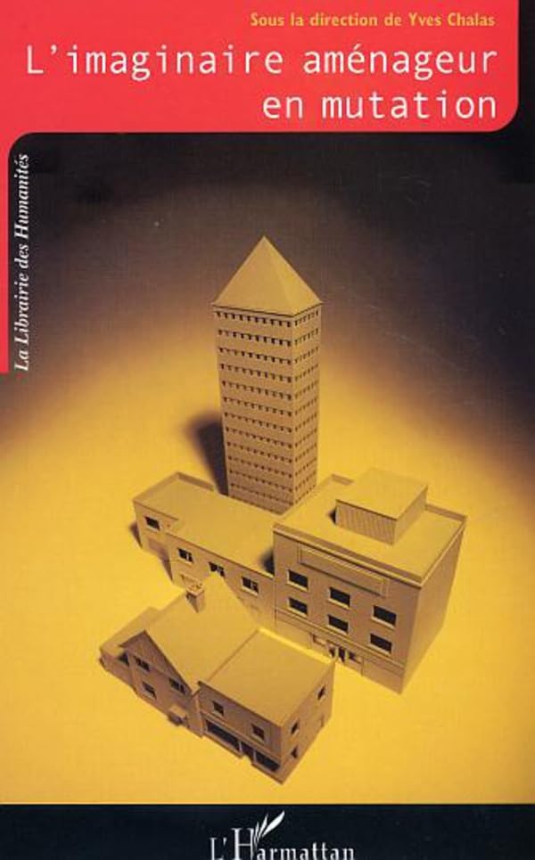 L'imaginaire aménageur en mutation décrypter l'urbanisme moderne