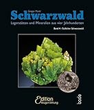 Schwarzwald - Lagerstätten und Mineralien aus vier Jahrhunderten: Band 4 - Südschwarzwald - Gregor Prof. Dr. Markl