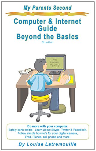 My Parents Second Computer and Internet Guide: Beyond the Basics (My Parents Computer Guides)