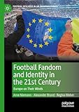 football fandom and identity in the 21st century: europe on their minds