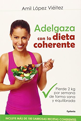 Adelgaza Con La Dieta Coherente: Pierde 2 kilos por semana de forma sana y equilibrada: 10 (Vida Act