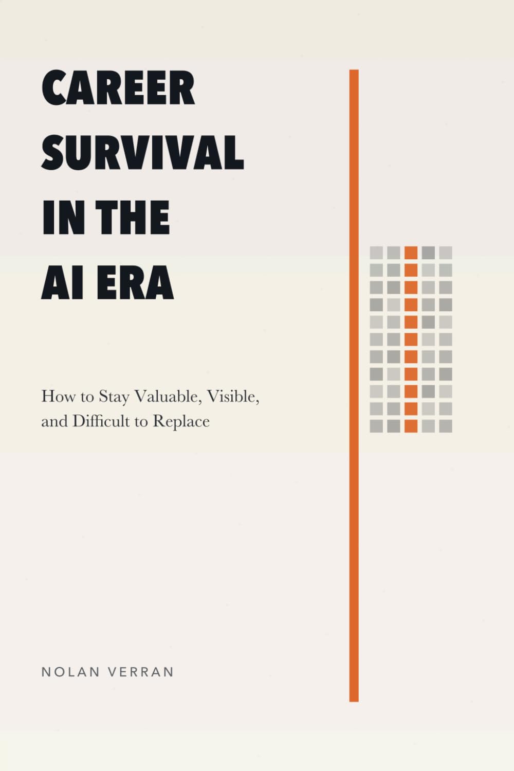 Career Survival In The AI Era: How to Stay Valuable, Visible, and Difficult to Replace (After AI)