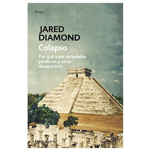 Colapso: Por qué unas sociedades perduran y otras desaparecen (Ensayo | Historia)