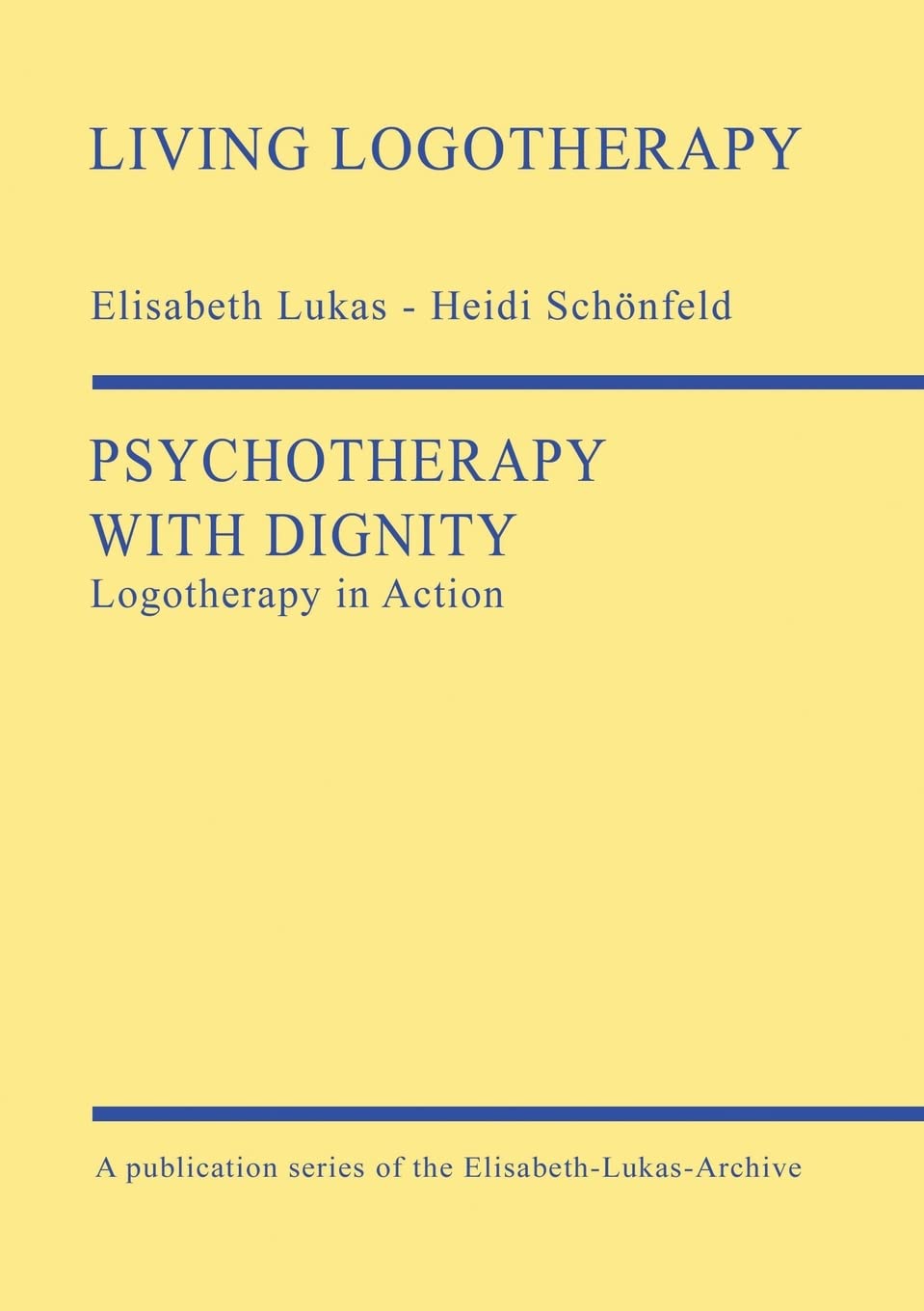 Buy Psychotherapy with Dignity: Logotherapy in Action — BookShops.in
