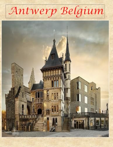 The Amazing City in Belgium, Antwerp: Cool Pictures That Create An Idea For You About An Amazing...