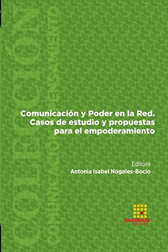 Comunicación y Poder en la Red. Casos de estudio y propuestas para el empoderamiento (Comunicaci...