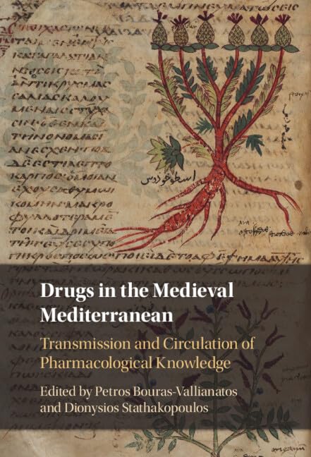 Drugs in the Medieval Mediterranean: Transmission and Circulation of Pharmacological Knowledge      Kindle Edition