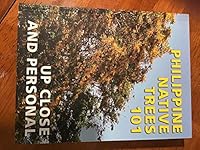 Philippine Native Trees 101 - Up Close and Personal 9719546905 Book Cover