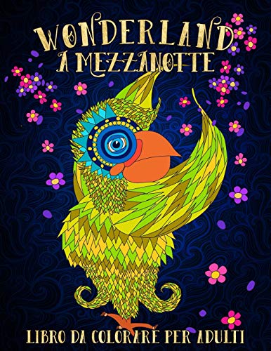 Wonderland A Mezzanotte: Libro Da Colorare Per Adulti: Volume 2