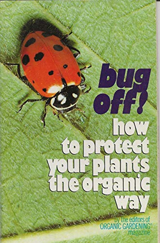 Bug Off! How to Protect You Plants the Organic Way B005MLU9SK Book Cover