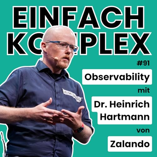 Observability mit Dr. Heinrich Hartmann von Zalando #91 cover art