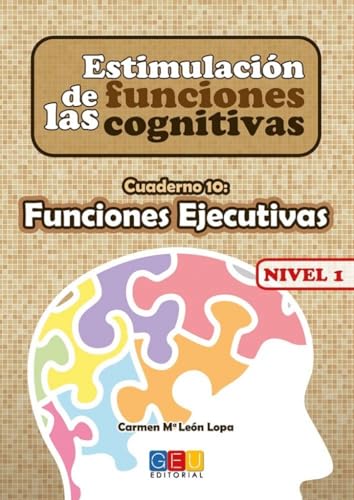Estimulación De Las Funciones cognitivas - Funciones ejecutivas- Nivel 1 Cuaderno 10 (Educación Infantil y Primaria)