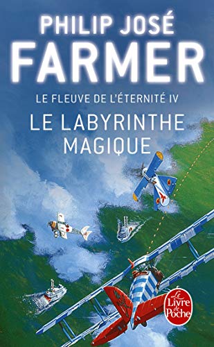 Télécharger Le Fleuve de l'éternité, tome 4 : Le Labyrinthe magique PDF