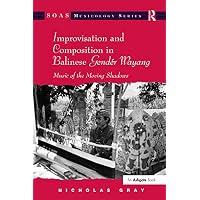 Improvisation and Composition in Balinese Gend&eacute;r Wayang