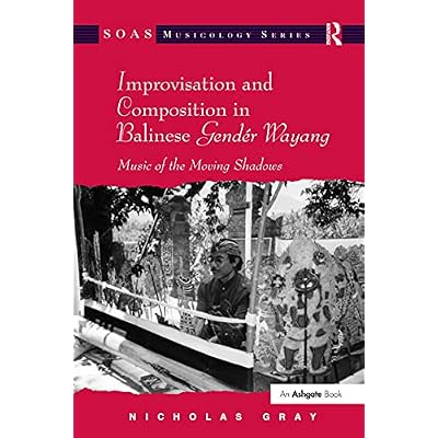 Improvisation and Composition in Balinese Gend&eacute;r Wayang: Music of the Moving Shadows