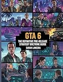video gta 6 lasalle  GTA 6: The Definitive Pre-Release Strategy Doctrine Guide: Characters, Map Strategy, Online Systems, Leaks & Gameplay Forecasting for Competitive Play