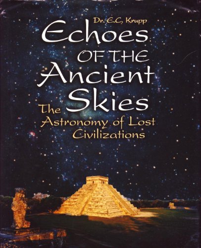 Télécharger Echoes Of The Ancient Skies: The Astronomy Of Lost Civilizations by E.C. Krupp PDF Ebook En Ligne
