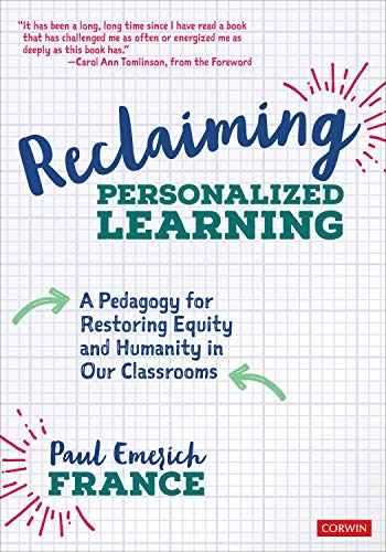 Reclaiming Personalized Learning: A Pedagogy for Restoring Equity and Humanity in Our Classrooms (En Gratuit