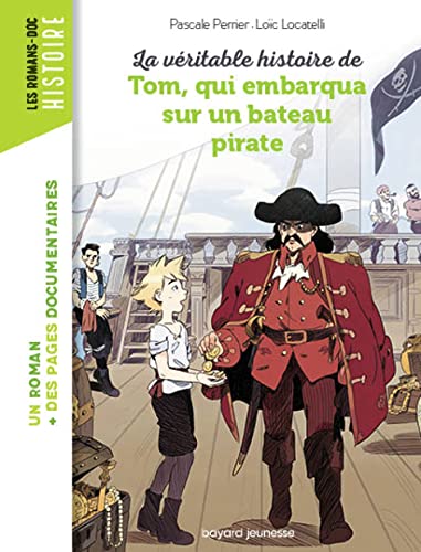 Bayard Jeunesse - La véritable histoire de Tom, qui embarqua sur un bateau pirate - -33%
