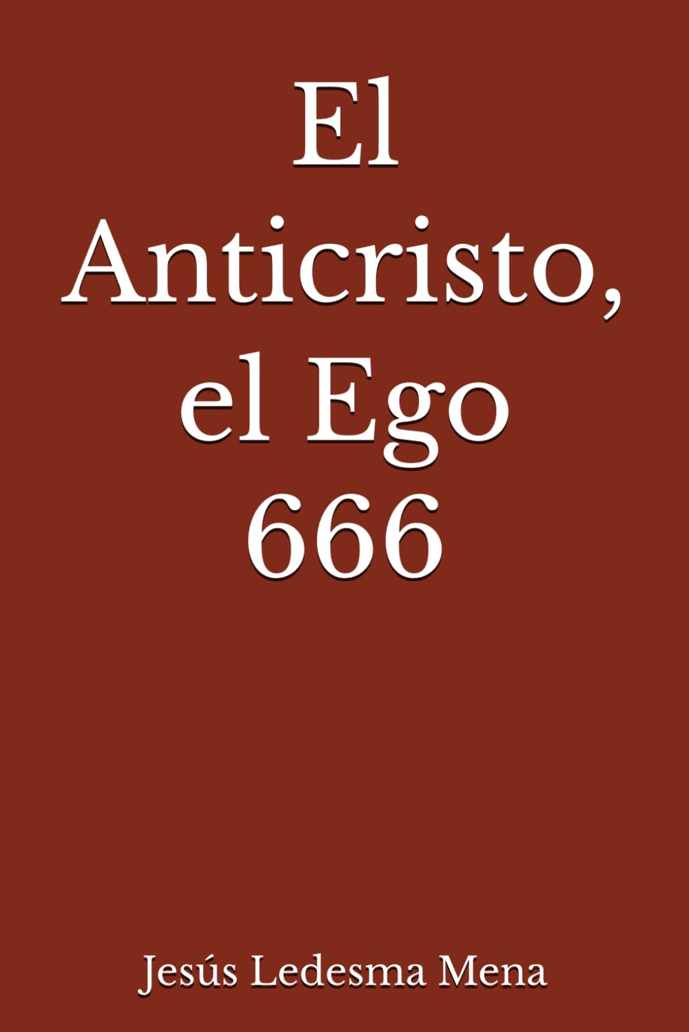 El Anticristo, el Ego 666: Descubre quién es el Anticristo