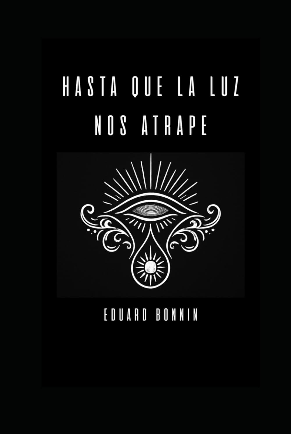 Hasta que la luz nos atrape
