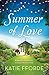 Summer of Love: A beautiful, romantic story to escape into this summer