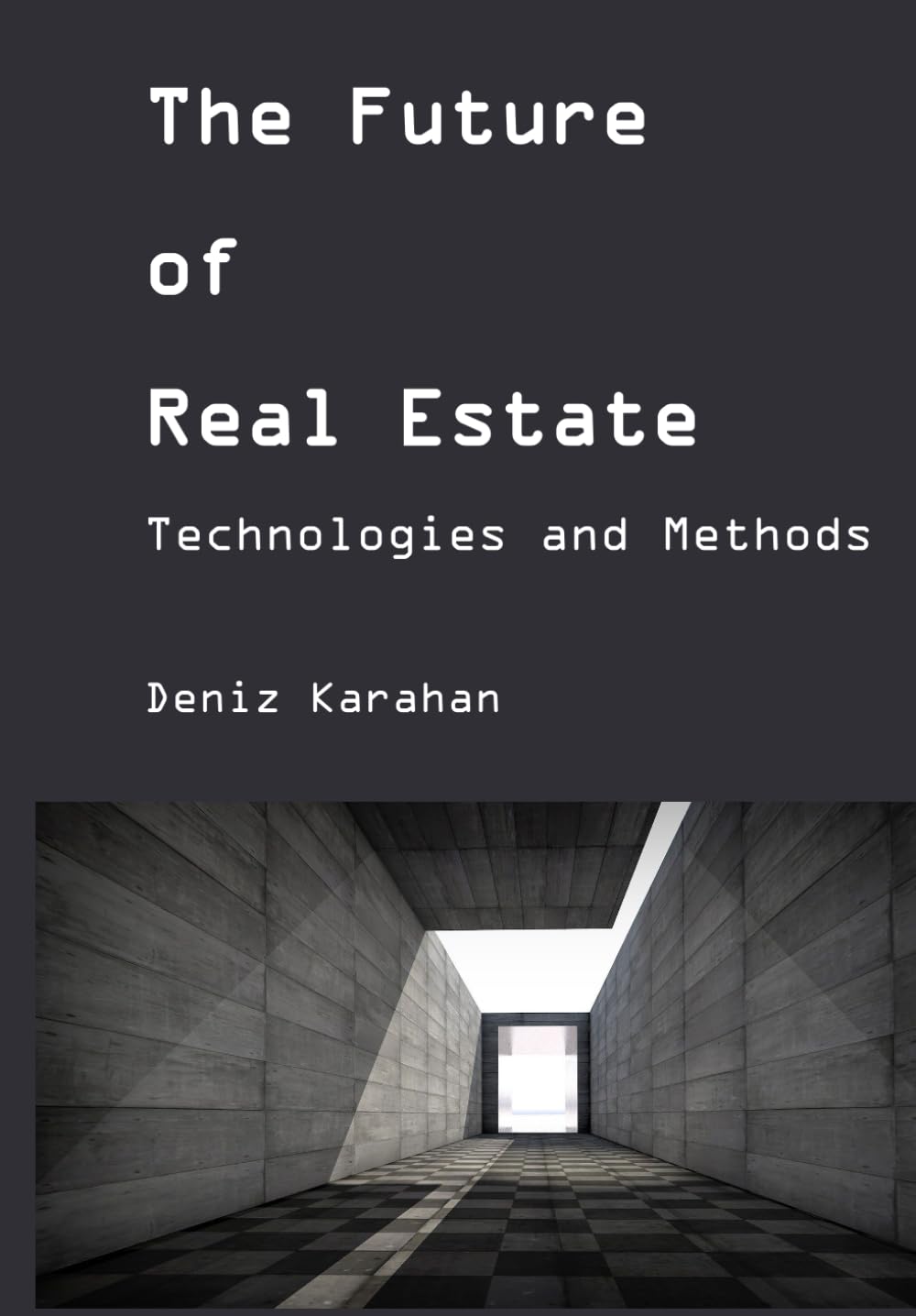 The Future of Real Estate: Technologies and Methods