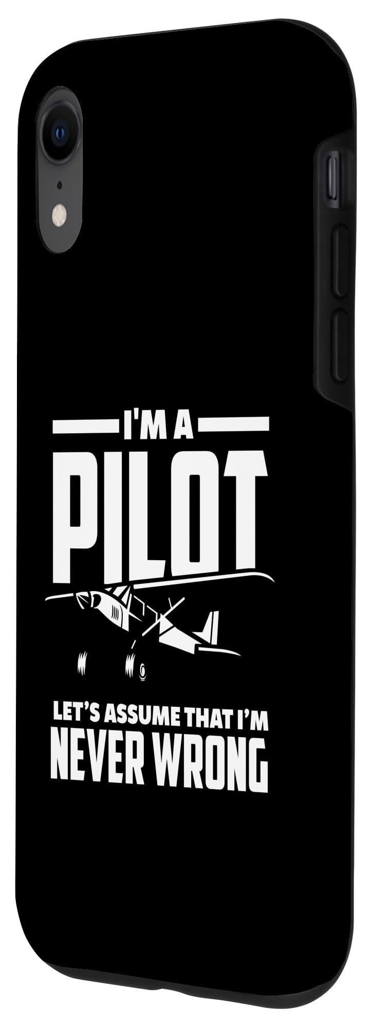 iPhone XR I'm A Pilot I'm Never Wrong Funny Pilot In Training Pilot Case - Image 2