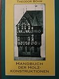 Handbuch der Holzkonstruktionen des Zimmermanns mit besonderer Berücksichtigung des Hochbaus