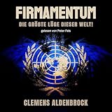 Firmamentum: Die größte Lüge dieser Welt!