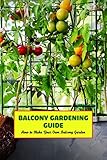  Balcony Gardening Guide: How to Make Your Own Balcony Garden (English Edition)
