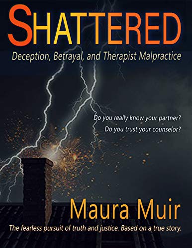 Shattered: Deception, Betrayal, and Therapist Malpractice (English Edition) PDF
