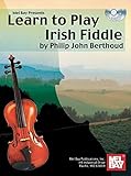 Mel Bay presents Learn to Play Irish Fiddle