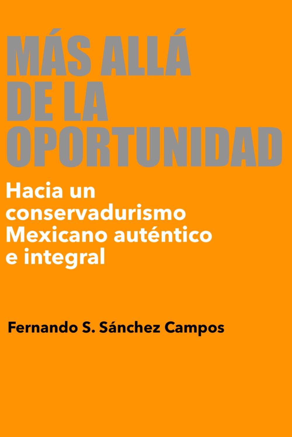 Más allá de la oportunidad: Hacia un conservadurismo Mexicano auténtico e integral